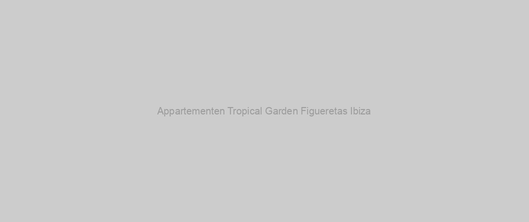 Appartementen Tropical Garden Figueretas Ibiza